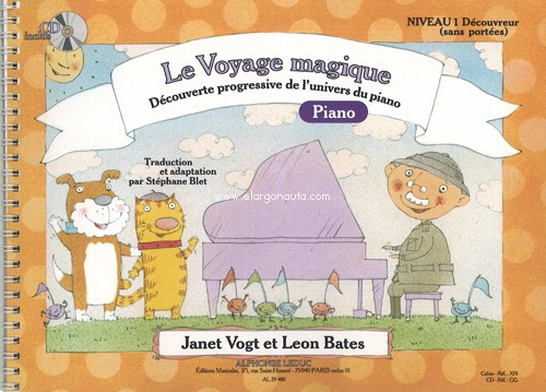 LE VOYAGE MAGIQUE. DÉCOUVERTE PROGRESSIVE DE L'UNIVERS DU PIANO. NIVEAU 1